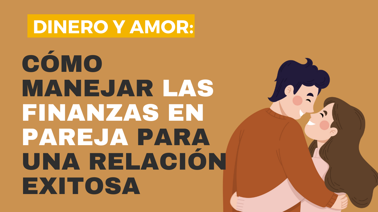 Cómo administrar las finanzas en pareja: consejos para una relación ...